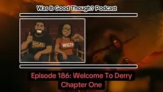 IT: Welcome To Derry Chapter One (2025) | Was IT Good Though? Podcast | Episode 186