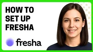 Как настроить Fresha [Руководство 2025 г.]