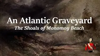 An Atlantic Graveyard: The Shoals of Monomoy Beach