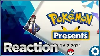 Pokemon Presents Reaction: 26/2/2021
