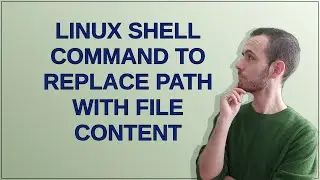 Linux shell command to replace path with file content
