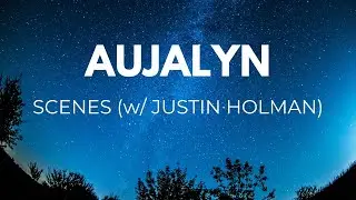 Aujalyn - Scenes (Justin Holman Vocals)