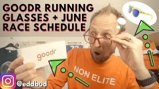 Goodr Running Glasses & June Race Schedule | eddbud