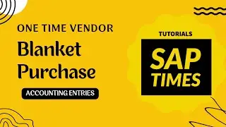 Blanket Purchase Order in SAP | Framework Order in SAP | One-Time Vendor in SAP | SAP MM Purchasing