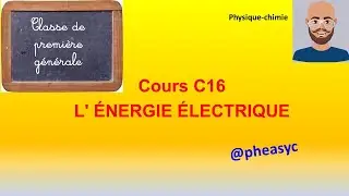 C16 L' ÉNERGIE ÉLECTRIQUE (cours de spécialité physique-chimie en classe de première générale)