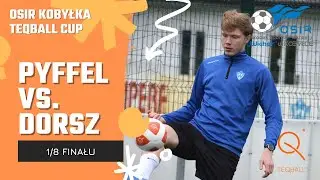 Radek Pyffel vs. Maciej Dorsz (OSiR Kobyłka Teqball CUP, 1/8 finału)