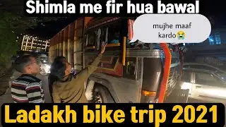 SHIMLA KE LOG AISE HONGE SOCHA NEHI THA ! Ladakh bike trip ep 04