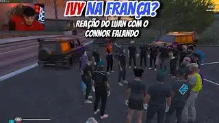 IVY NA FRAN&Ccedil;A? REA&Ccedil;&Atilde;O DO LUAN COM O CONNOR FALANDO!!!