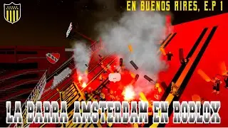 LA HINCHADA DE PE&Ntilde;AROL,BARRA AMSTERDAM (EN ROBLOX)