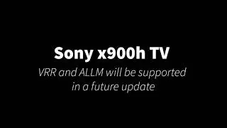 UPDATE:  Sony x900h TV will support VRR and ALLM!