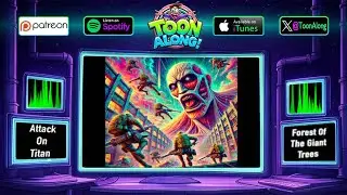 Toon Along! Podcast #88 &ndash; Watching Attack On Titan 