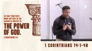1 Corinthians 14:1-40 | Scott Long | September 7, 2025