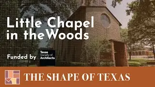 Little Chapel in the Woods, Denton - The Shape of Texas