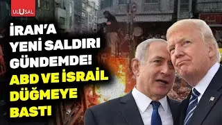 İran'a yeni saldırı gündemde! ABD ve İsrail düğmeye bastı