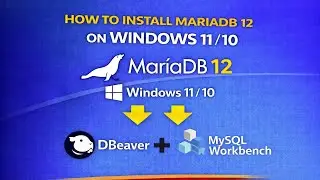 How to Install MariaDB 12 on Windows 11/10 and connect from Dbeaver & MySQL Workbench|2026 Update