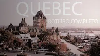 O que fazer em QUEBEC- Roteiro IMPERDÍVEL