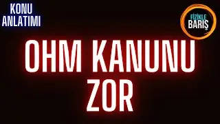 Ohm Kanunu Zor sorularla Elektrik Akımı