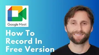 How to Record Google Meet Free Version [Full Guide 2026]