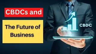 The Business Impact of CBDC