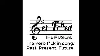 The verb F*ck. Past, Present, Future Tenses Blasted out! Get Fcked The Musical. English grammar 101.