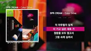 DPR CREAM - Color Drive [The Voyager 737]ㅣLyrics/가사