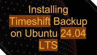Installing Timeshift Backup on Ubuntu 24.04 LTS