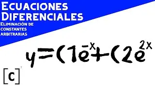 ELIMINACIÓN DE CONSTANTES ARBITRARIAS.-ECUACIONES DIFERENCIALES