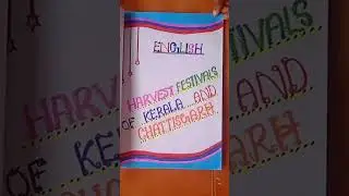 Art Integrated Project Class 10 English| Harvest festivals of Kerala and Chattisgarh