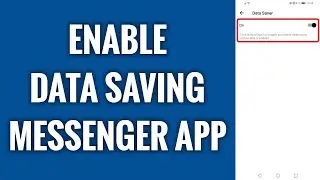 How To Enable Data Saving On Messenger App