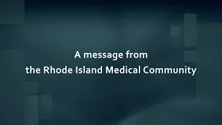 Public Service Announcement from Rhode Island doctors about the importance of seeking medical care