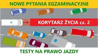 🚑🚒Nowe pytania egzaminacyjne na prawo jazdy WORD 2020🚑🚒 Korytarz życia cz. II