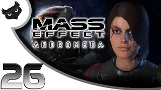 Infiltration! - Mass Effect: Andromeda - Female Ryder PC Gameplay [Part 26] - Let's Play