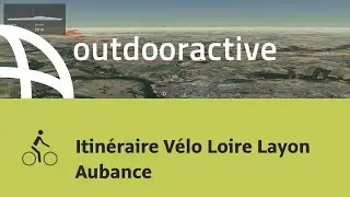 Vol 3D interactif: Itin&eacute;raire V&eacute;lo Loire Layon Aubance