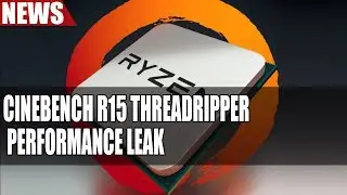 Cinebench R15 ThreadRipper Performance Leak | x399 = No NVMe Bootable Raid