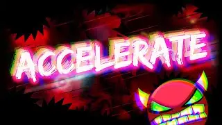 ACCELERATE 100% (Hard Demon) by ImMaxX1