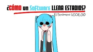 &iquest;C&Oacute;MO un Software LLENA ESTADIOS? | El Fen&oacute;meno Vocaloid 