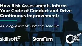 A Conversation with Skillsoft and StoneTurn: Jamen Tyler on Conducting Effective Risk Assessments