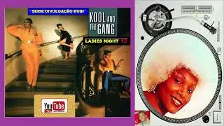 KOOL And GANG VERSION 12 MIX / Ladies Night / Dj'  Tiquinho Disco / SERIE DIVULGA&Ccedil;&Atilde;O RUBI