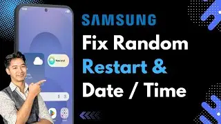 Samsung Phone Restarts Randomly and Date and Time Changes Automatically