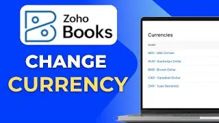 How To Change Currency on Zoho Books Full 2025 Guide