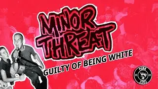 Minor Threat - Guilty Of Being White (Lyric Video)