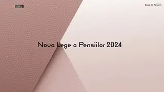 Webinar Noua Lege a Pensiilor 2024