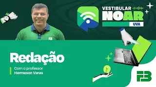 Vestibular no Ar - UVA 2026.1 - Programa 4 - Redação