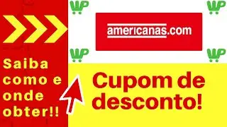 CUPOM DE DESCONTO LOJAS AMERICANAS! COMO CONSEGUIR E USAR!