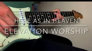 &ldquo;Here As In Heaven Solo&rdquo; | Elevation Worship | ( Guitar Cover ) | Kemper Stage