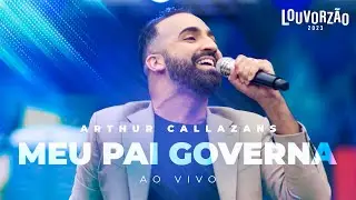 Arthur Callazans - Meu Pai Governa - Louvorz&atilde;o 93 (Ao Vivo) - 2023