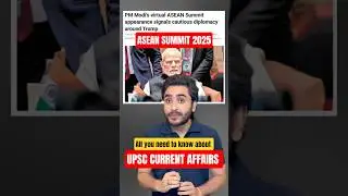 ASEAN Summit 2025 | Virtual Presence of Indian Prime Minister | UPSC CSE IAS | UPSC CURRENT AFFAIRS