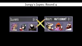 [JJ0421] Jungy's Japes, Round 4: Moriatti vs. Calavontis