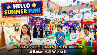 🎉 Hello Summer Fun at Ezdan Mall Wakra | Kids Activities, Games & Entertainment 🇶🇦