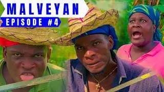 MALVEYAN EPIZÒD #4  {REYALITE LAKAY}